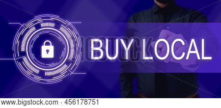 Conceptual Display Buy Local. Business Showcase Patronizing Products That Isoriginaly Made Originaly