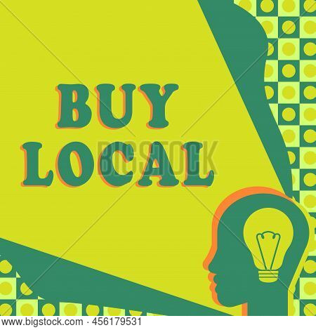 Writing Displaying Text Buy Local. Business Overview Patronizing Products That Isoriginaly Made Orig