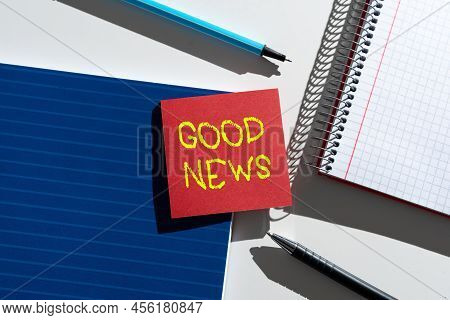 Writing Displaying Text Good News. Business Overview Someone Or Something Positive, Encouraging, Upl