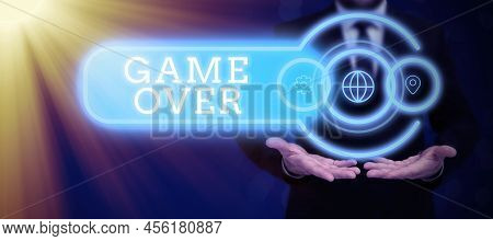 Conceptual Display Game Over. Business Approach A Situation In A Particular Sport That Reach His Fin