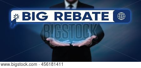 Conceptual Display Big Rebate. Business Showcase Huge Rewards That Can Get When You Engaged To A Spe
