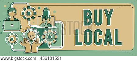 Writing Displaying Text Buy Local. Business Overview Patronizing Products That Isoriginaly Made Orig