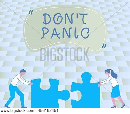 Conceptual Display Don T Panic. Business Concept Sudden Strong Feeling Of Fear Prevents Reasonable T
