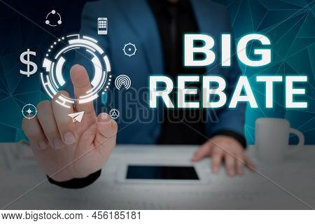 Handwriting Text Big Rebate. Business Approach Huge Rewards That Can Get When You Engaged To A Speci