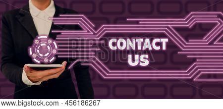 Text Sign Showing Contact Us. Concept Meaning Group Of Person That Rendering Costumer Service Throug