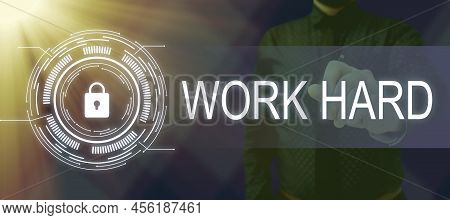 Sign Displaying Work Hard. Business Idea Laboring That Puts Effort Into Doing And Completing Tasks -