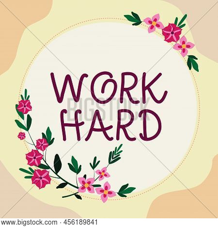 Writing Displaying Text Work Hard. Business Showcase Laboring That Puts Effort Into Doing And Comple