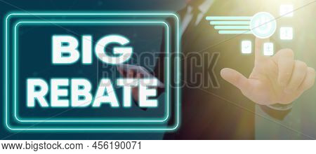 Conceptual Display Big Rebate. Business Approach Huge Rewards That Can Get When You Engaged To A Spe