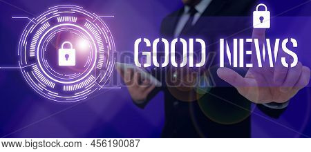 Text Sign Showing Good News. Conceptual Photo Someone Or Something Positive, Encouraging, Uplifting,