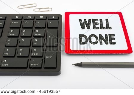 Conceptual Caption Well Done. Business Approach Peform Accurately And Diligently With Skill And Effi