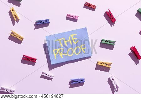 Text Caption Presenting The Proof. Conceptual Photo Evidence By Nature Of Any Actions Or Words With 