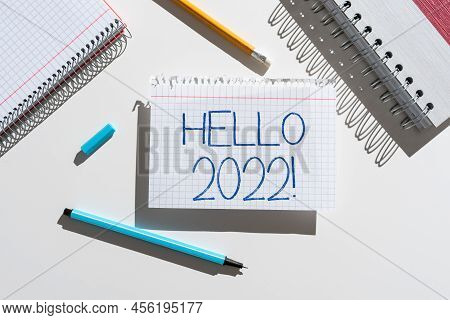 Text Sign Showing Hello 2022. Business Idea Hoping For A Greatness To Happen For The Coming New Year