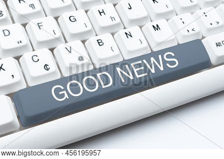 Handwriting Text Good News. Business Overview Someone Or Something Positive, Encouraging, Uplifting,