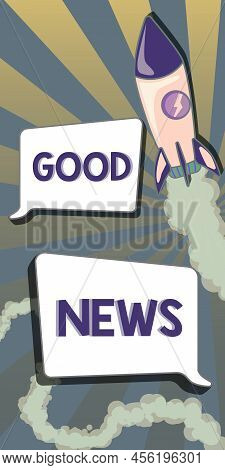 Text Sign Showing Good News. Business Showcase Someone Or Something Positive, Encouraging, Uplifting