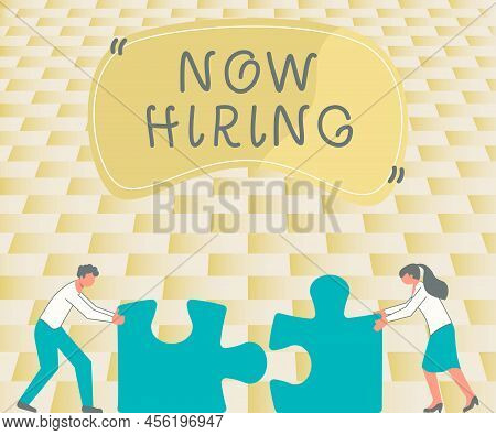 Writing Displaying Text Now Hiring. Business Idea Announcing That Certain Company Seeking For New Ta