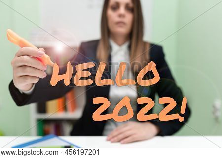Handwriting Text Hello 2022. Business Concept Hoping For A Greatness To Happen For The Coming New Ye