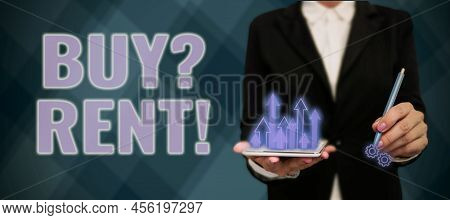 Sign Displaying Buy Question Rent. Internet Concept Group That Gives Information About Renting House