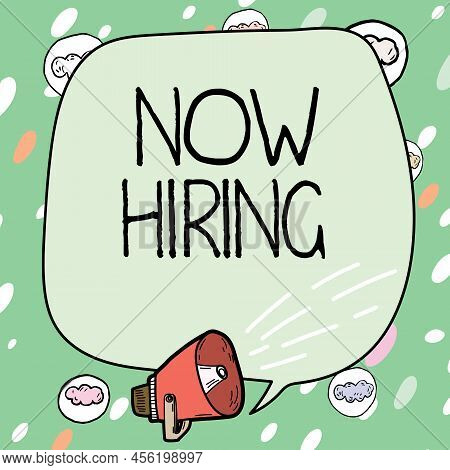 Text Showing Inspiration Now Hiring. Concept Meaning Announcing That Certain Company Seeking For New