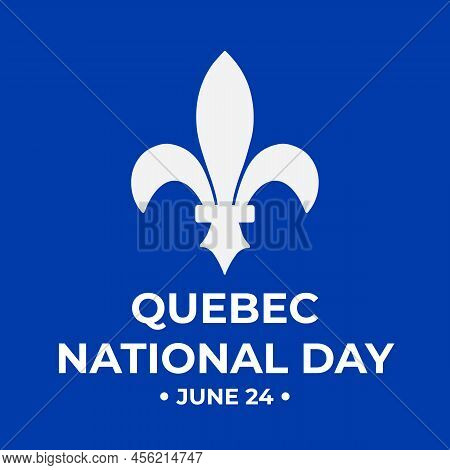 Quebec National Day Typography Poster. Canadian Holiday St John The Baptist Day On June 24. Vector T