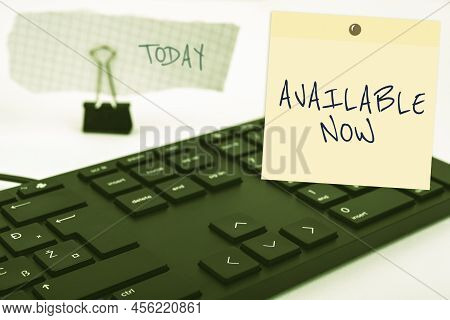 Inspiration Showing Sign Available Now. Business Approach Handy Eligible Today Present Bachelor Here