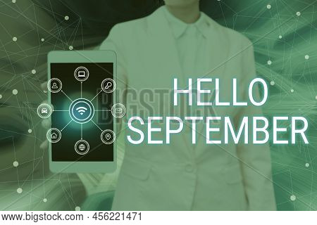 Writing Displaying Text Hello September. Conceptual Photo Eagerly Wanting A Warm Welcome To The Mont