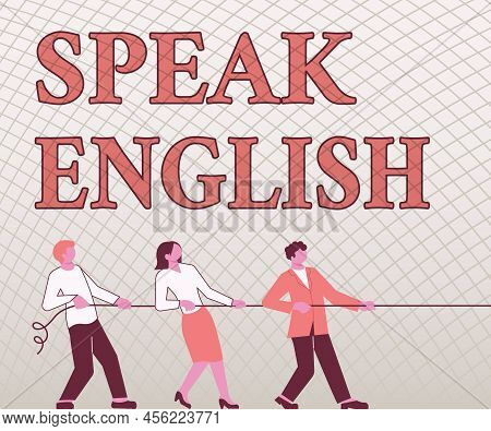 Inspiration Showing Sign Speak English. Internet Concept Study Another Foreign Language Online Verba