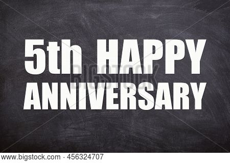 5th Happy Anniversary Text With Blackboard Background For Couple And Anniversary
