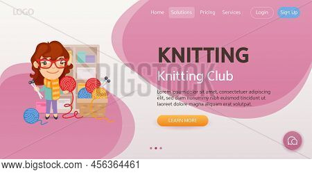 Knitting Club Website Template. Illustration Of A Cartoon Smiling Woman Knitter With A Ball Of Threa