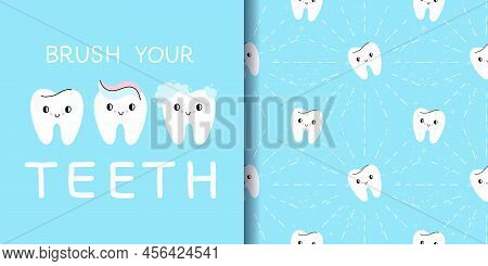 Tooth Lettering And Seamless Pattern. Brush Your Teeth Text. Cartoon Characters With Toothpaste, Sta