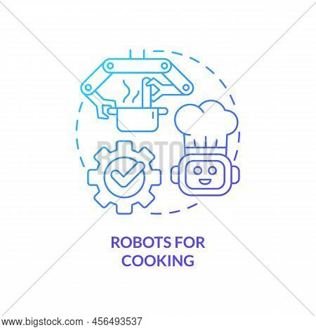Robots For Cooking Blue Gradient Concept Icon. Successful Restaurant Business Abstract Idea Thin Lin