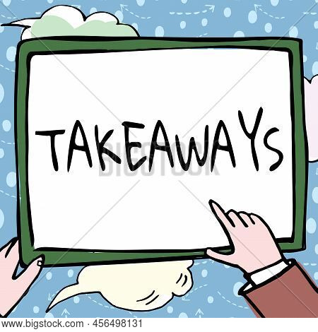 Inspiration Showing Sign Takeaways. Business Approach An Act Or Instance Of Giving Something From Yo