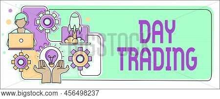 Text Sign Showing Day Trading. Business Idea Securities Specifically Buying And Selling Financial In