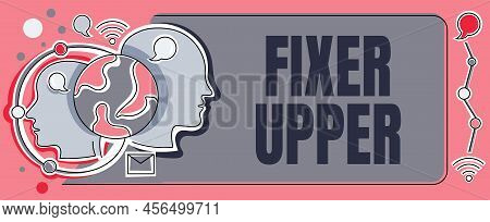 Handwriting Text Fixer Upper. Conceptual Photo House In Need Of Repairs Used Chiefly Connection With