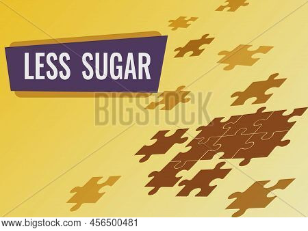 Sign Displaying Less Sugar. Internet Concept Lower Volume Of Sweetness In Any Food Or Drink That We 