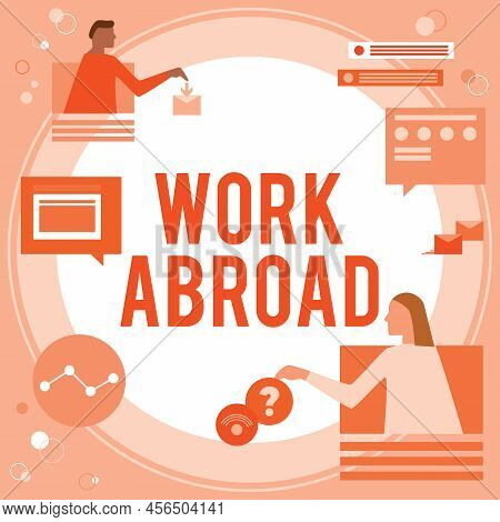 Text Caption Presenting Work Abroad. Word Written On Immersed In A Foreign Work Environment Job Over