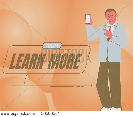 Sign Displaying Learn More. Conceptual Photo Deepen Knowledge Of The Thing You Want To Do Or New Ski
