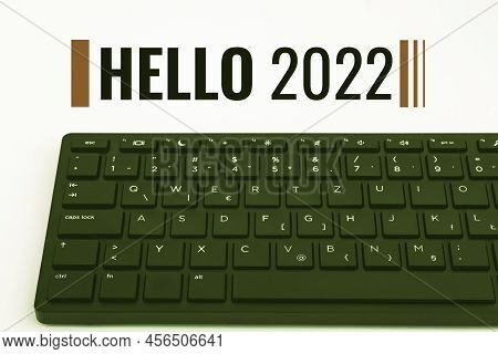 Text Sign Showing Hello 2022. Internet Concept Hoping For A Greatness To Happen For The Coming New Y