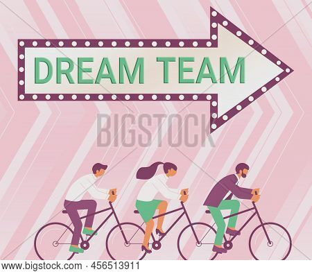 Hand Writing Sign Dream Team. Word Written On Prefered Unit Or Group That Make The Best Out Of A Per