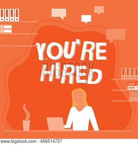 Text Caption Presenting You Re Hired. Business Idea New Job Employed Newbie Enlisted Accepted Recrui