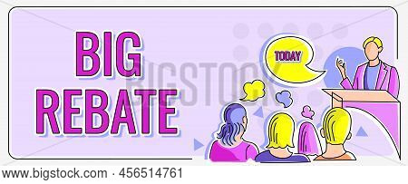 Inspiration Showing Sign Big Rebate. Concept Meaning Huge Rewards That Can Get When You Engaged To A