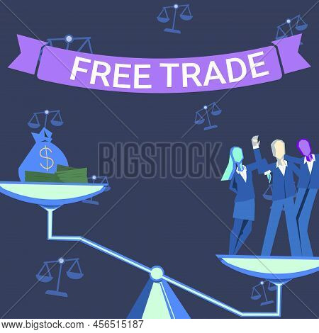 Conceptual Caption Free Trade. Business Overview The Ability To Buy And Sell On Your Own Terms And M