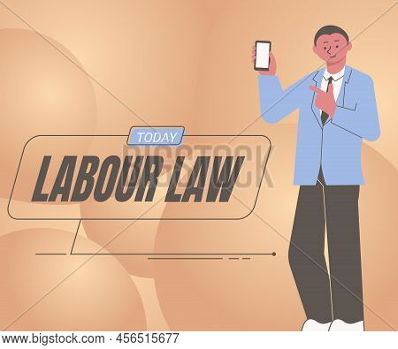 Writing Displaying Text Labour Law. Internet Concept Rules Implemented By The State Between Employer