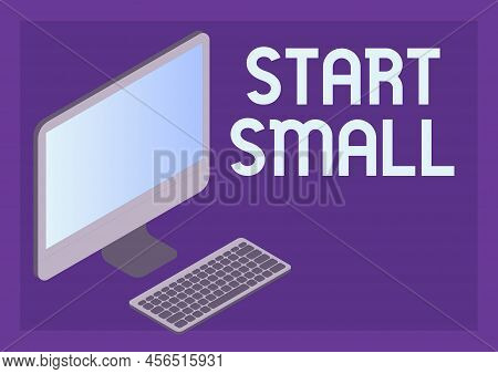 Text Caption Presenting Start Small. Concept Meaning Small Medium Enterprises Start Up Business Entr