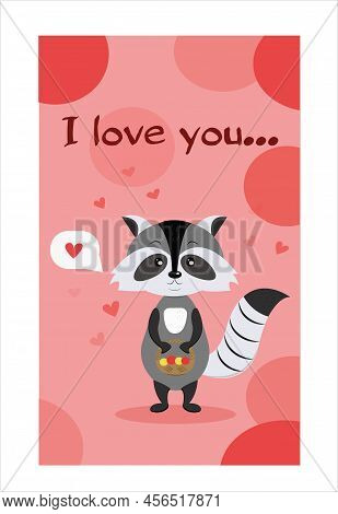 Love Story Card. Cute Raccoon With A Basket Conveys A Message Of Feeling. Vector Illustration In Fla