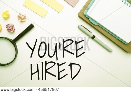 Conceptual Caption You Re Hired. Concept Meaning New Job Employed Newbie Enlisted Accepted Recruited