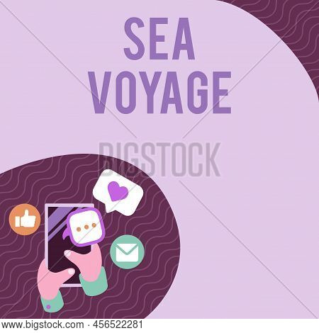 Conceptual Caption Sea Voyage. Internet Concept Riding On Boat Through Oceans Usually For Coast Coun