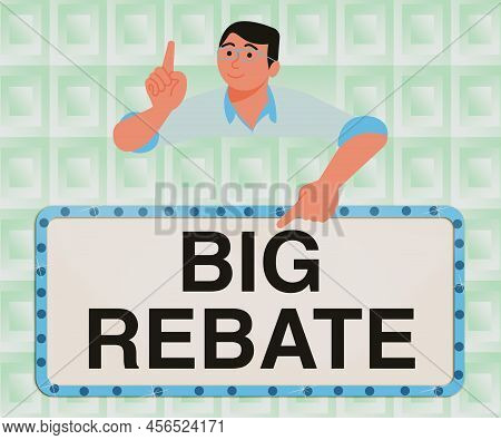 Conceptual Caption Big Rebate. Business Concept Huge Rewards That Can Get When You Engaged To A Spec