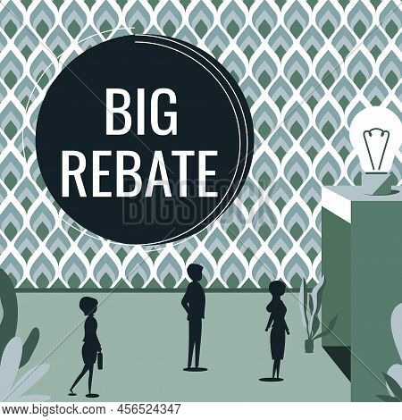Hand Writing Sign Big Rebate. Concept Meaning Huge Rewards That Can Get When You Engaged To A Specia
