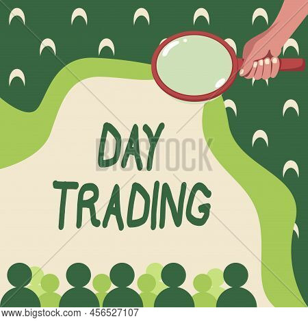 Text Showing Inspiration Day Trading. Business Concept Securities Specifically Buying And Selling Fi