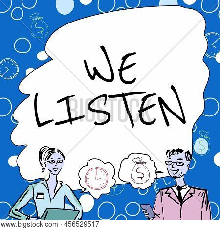 Text Showing Inspiration We Listen. Word Written On Group Of Showing That Is Willing To Hear Anythin